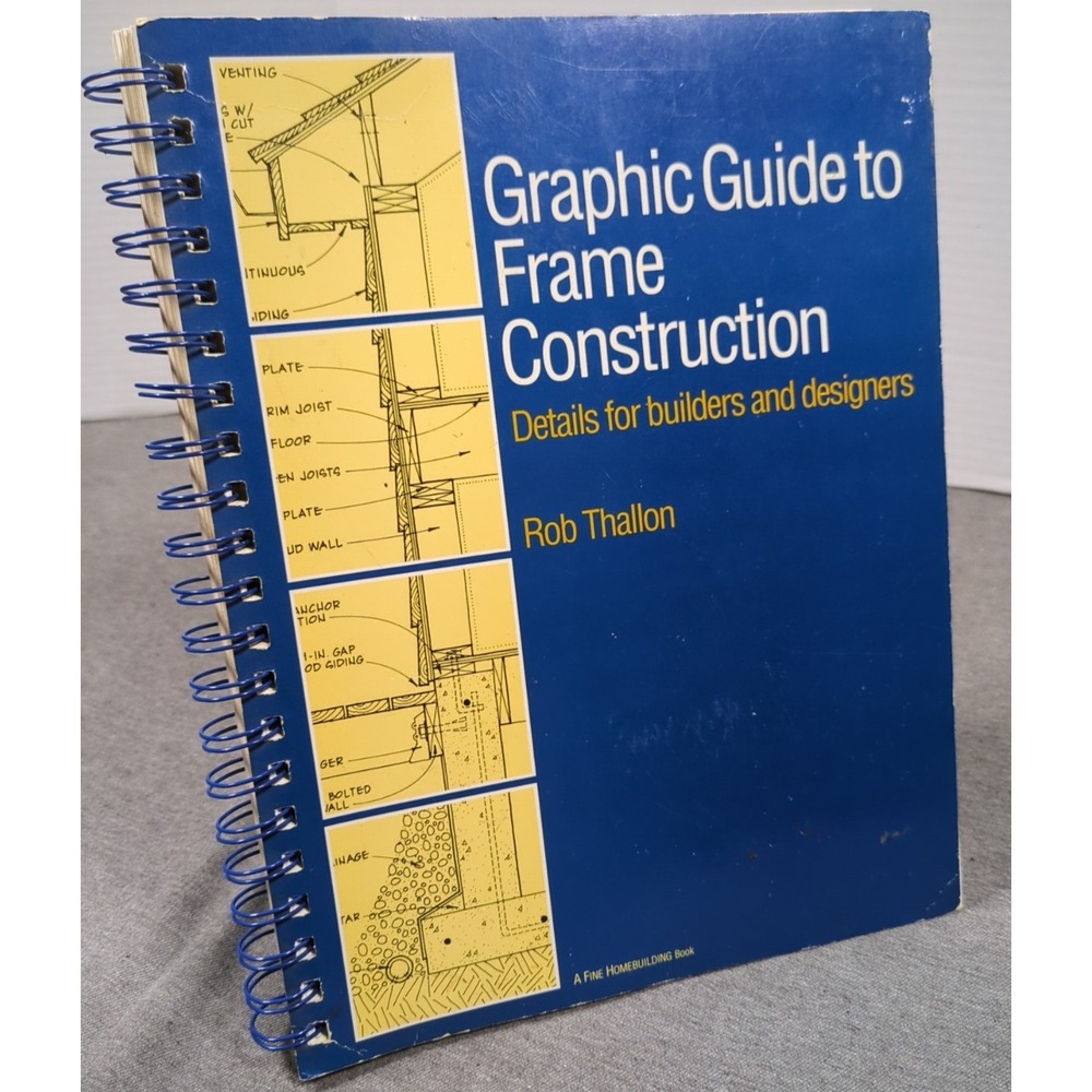 1991 Graphic Guide to Frame Construction‎ Rob Thallon Taunton Press Spiral Bound